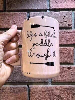 Prairie Chick Mugs Dragon Boat "Life's a bitch, paddle through it" in pink