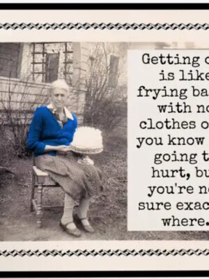 Raven's Rest Studio Cards - Getting old is like frying bacon with no clothes on - you know it's going to hurt, but you're not exactly sure where.