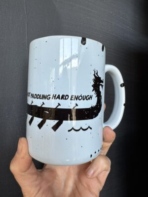 Prairie Chick If you can read this you're not paddling hard enough dragon boat coffee mug front